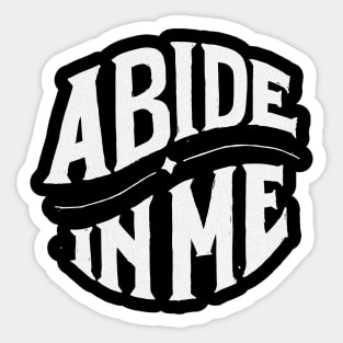 Abide In Me Sticker